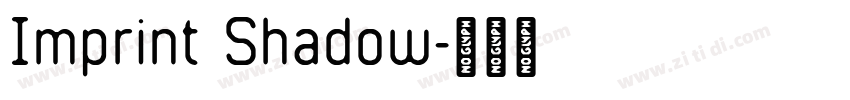 Imprint Shadow字体转换 Imprint Shadow字体转换